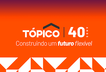 ATENTA AO PRESENTE E DE OLHO NO FUTURO, TÓPICO COMEMORA SEUS 40 ANOS